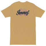 "SHMONEY" Premium Heavyweight Tees